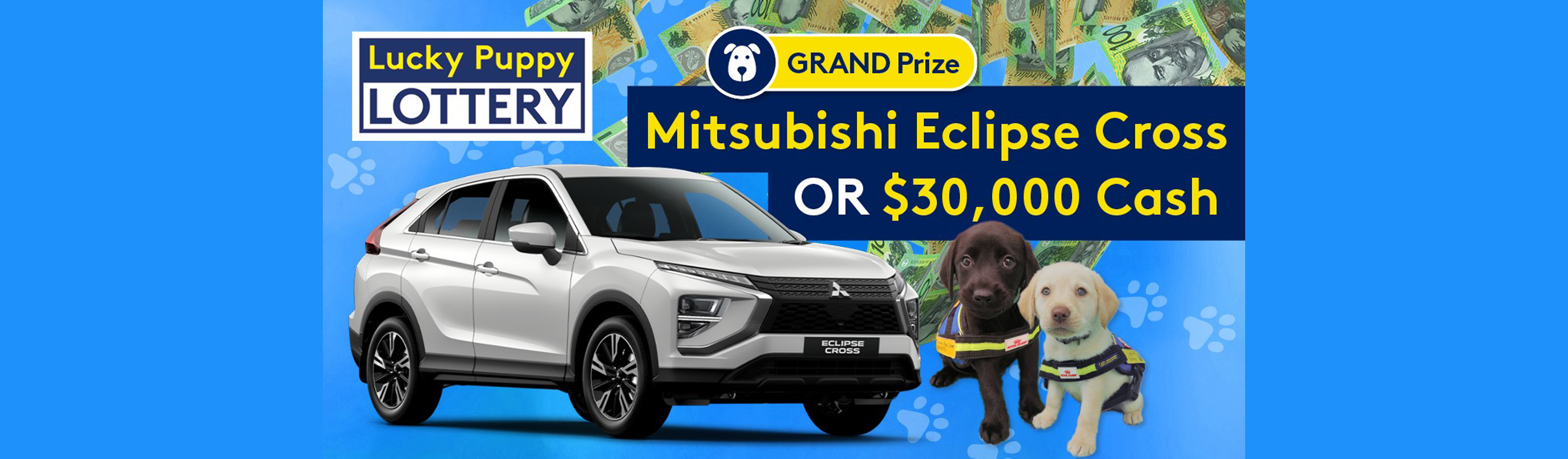 Lucky Puppy Lottery Grand Prize Mitsubishi Eclipse Cross or $30,000 cash. Image of a car and two young Seeing Eye Dog puppies